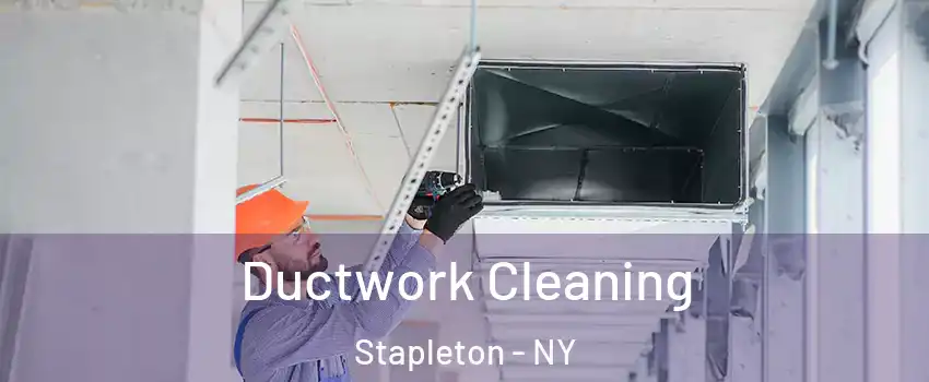 Ductwork Cleaning Stapleton - NY