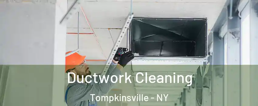 Ductwork Cleaning Tompkinsville - NY