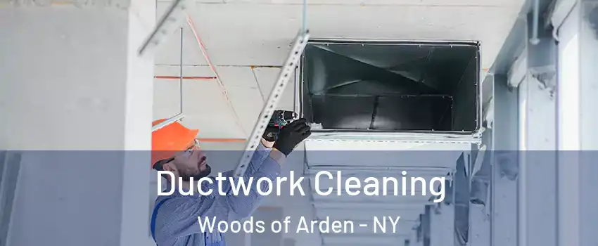 Ductwork Cleaning Woods of Arden - NY