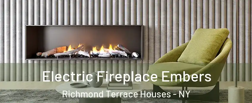 Electric Fireplace Embers Richmond Terrace Houses - NY