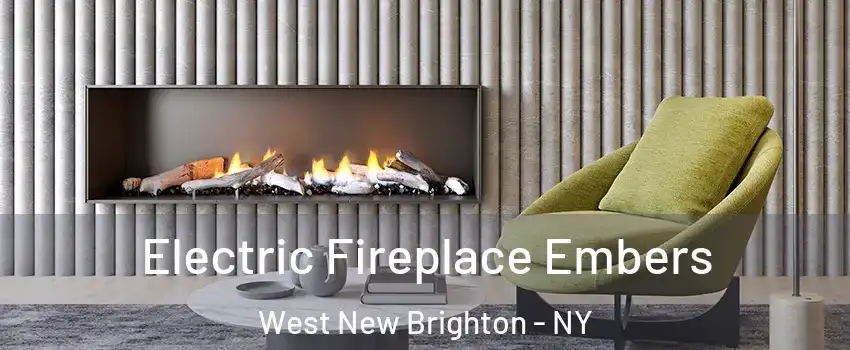 Electric Fireplace Embers West New Brighton - NY