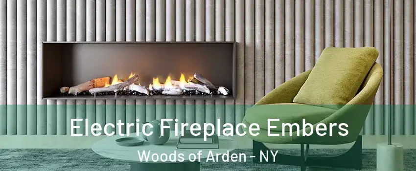 Electric Fireplace Embers Woods of Arden - NY