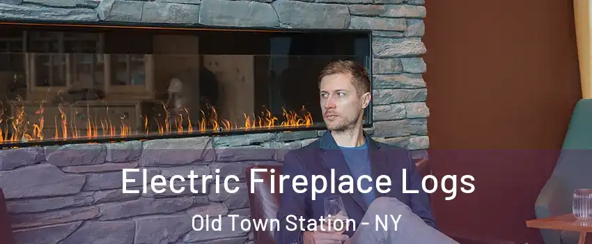 Electric Fireplace Logs Old Town Station - NY