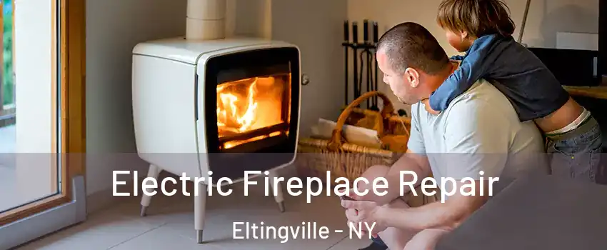 Electric Fireplace Repair Eltingville - NY