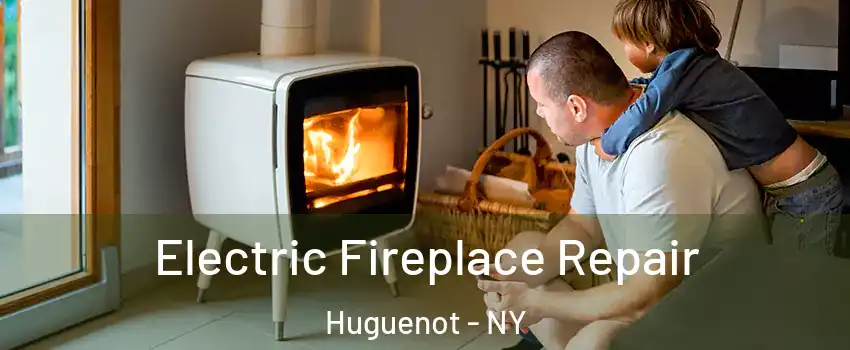 Electric Fireplace Repair Huguenot - NY