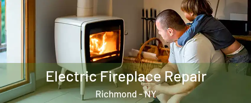 Electric Fireplace Repair Richmond - NY