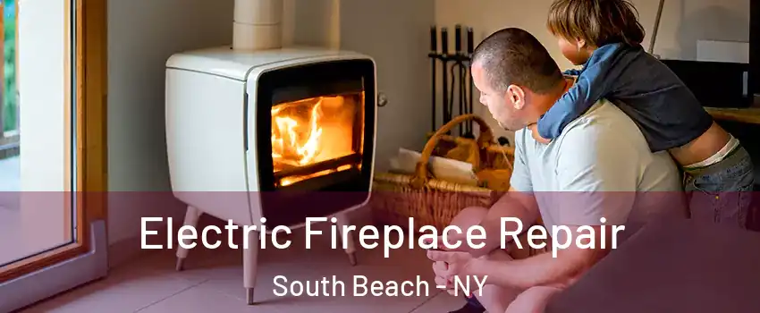 Electric Fireplace Repair South Beach - NY