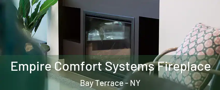 Empire Comfort Systems Fireplace Bay Terrace - NY