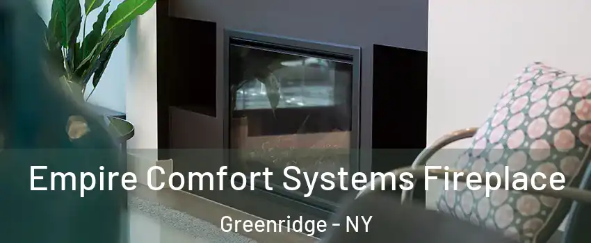 Empire Comfort Systems Fireplace Greenridge - NY