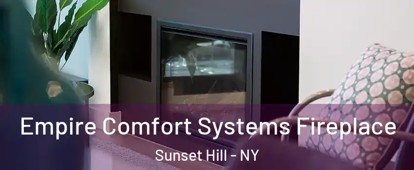 Empire Comfort Systems Fireplace Sunset Hill - NY