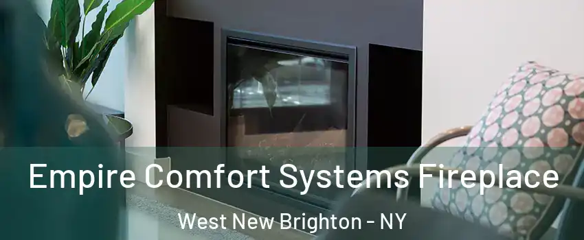 Empire Comfort Systems Fireplace West New Brighton - NY