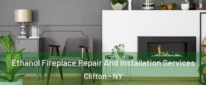 Ethanol Fireplace Repair And Installation Services Clifton - NY