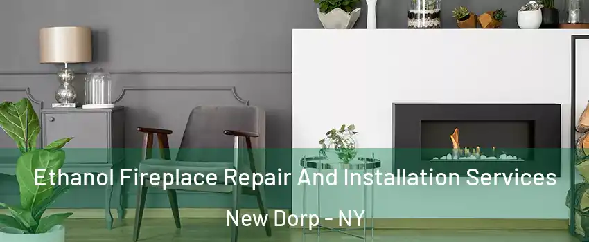 Ethanol Fireplace Repair And Installation Services New Dorp - NY