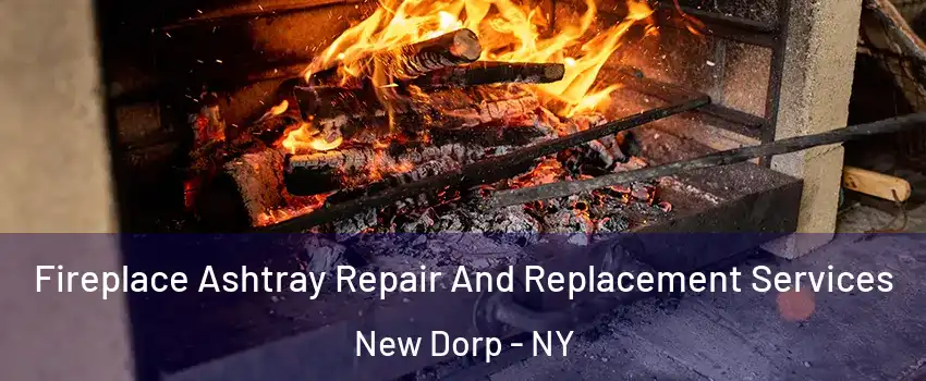 Fireplace Ashtray Repair And Replacement Services New Dorp - NY