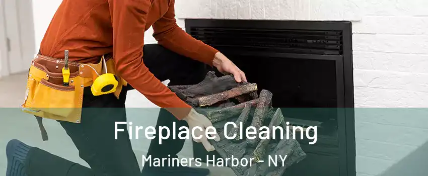 Fireplace Cleaning Mariners Harbor - NY