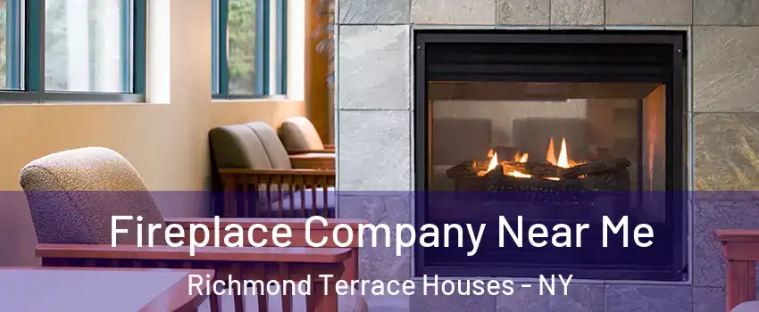 Fireplace Company Near Me Richmond Terrace Houses - NY