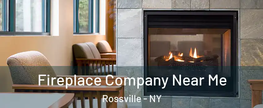 Fireplace Company Near Me Rossville - NY