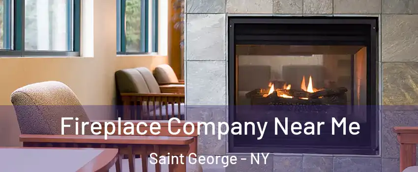 Fireplace Company Near Me Saint George - NY