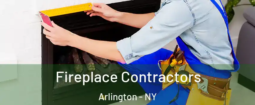 Fireplace Contractors Arlington - NY