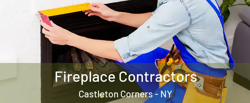 Fireplace Contractors Castleton Corners - NY