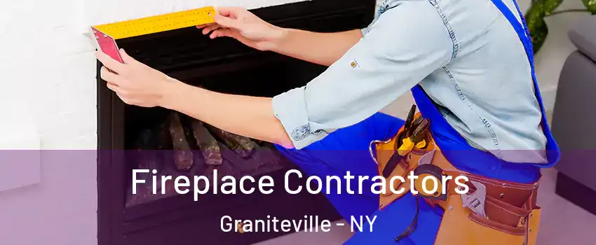 Fireplace Contractors Graniteville - NY