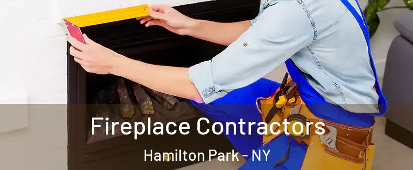 Fireplace Contractors Hamilton Park - NY