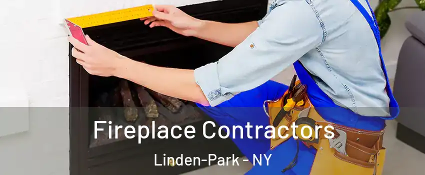 Fireplace Contractors Linden-Park - NY