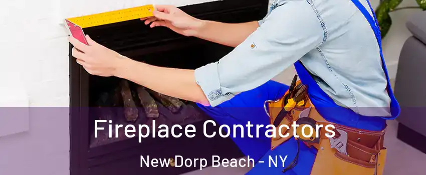 Fireplace Contractors New Dorp Beach - NY