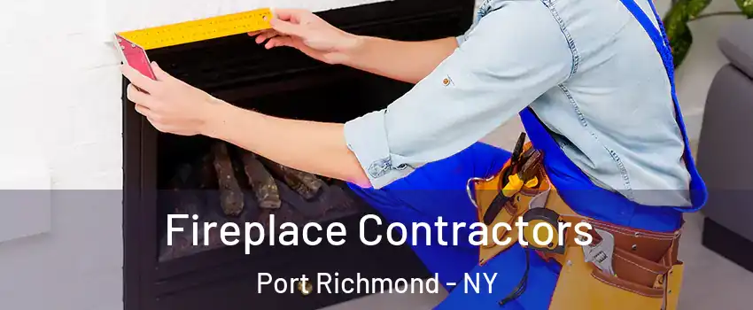 Fireplace Contractors Port Richmond - NY