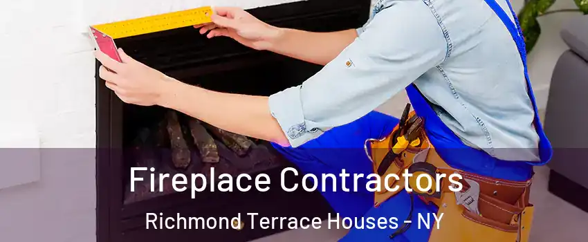 Fireplace Contractors Richmond Terrace Houses - NY