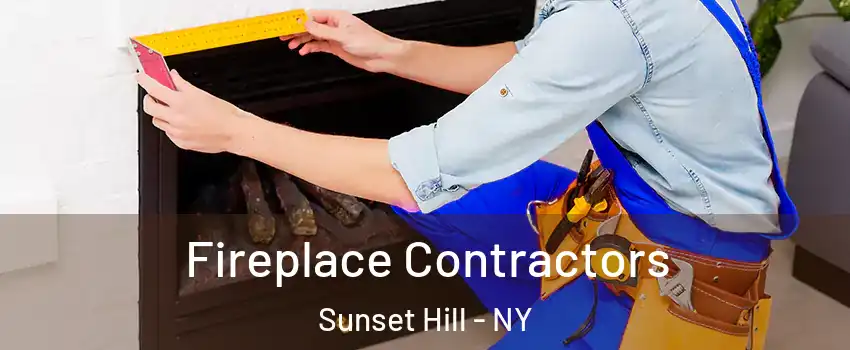 Fireplace Contractors Sunset Hill - NY