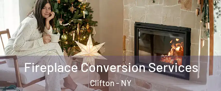 Fireplace Conversion Services Clifton - NY