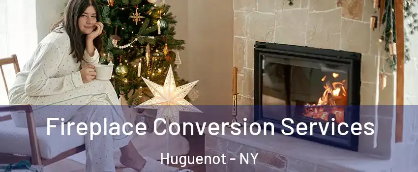 Fireplace Conversion Services Huguenot - NY