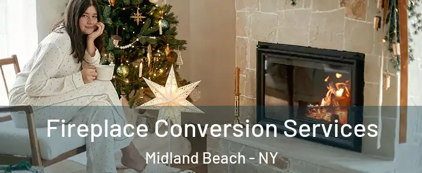 Fireplace Conversion Services Midland Beach - NY