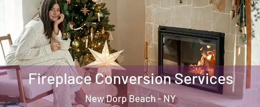 Fireplace Conversion Services New Dorp Beach - NY