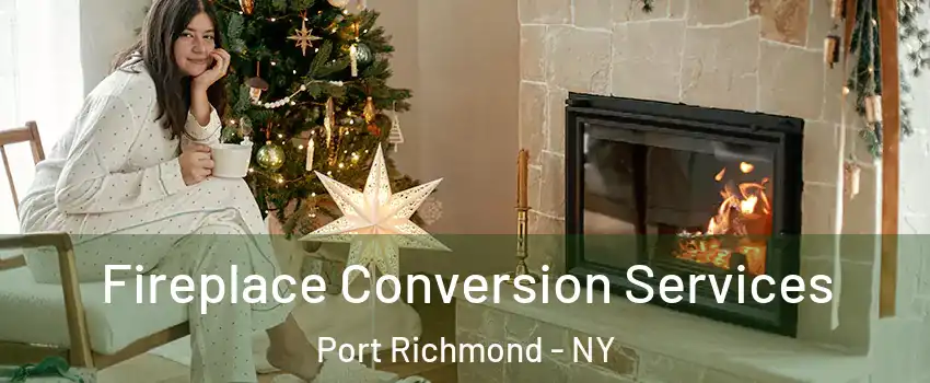 Fireplace Conversion Services Port Richmond - NY