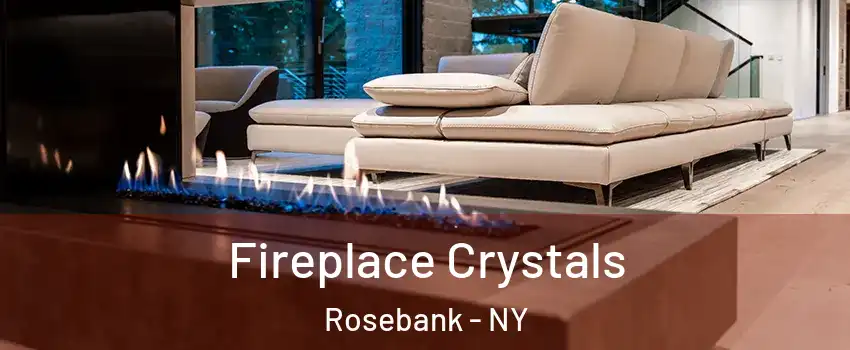 Fireplace Crystals Rosebank - NY