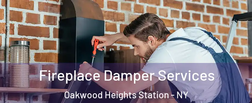 Fireplace Damper Services Oakwood Heights Station - NY