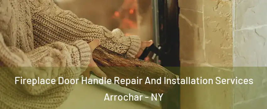 Fireplace Door Handle Repair And Installation Services Arrochar - NY