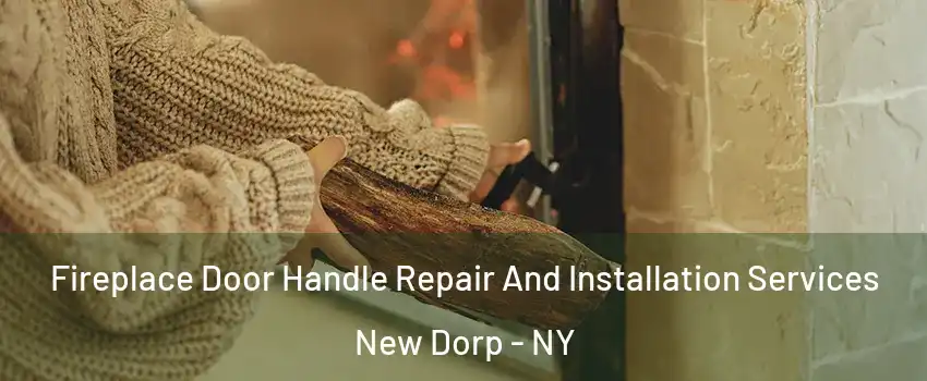 Fireplace Door Handle Repair And Installation Services New Dorp - NY