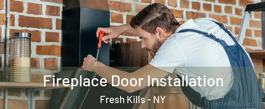 Fireplace Door Installation Fresh Kills - NY