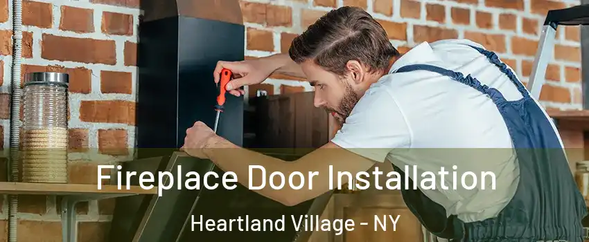 Fireplace Door Installation Heartland Village - NY