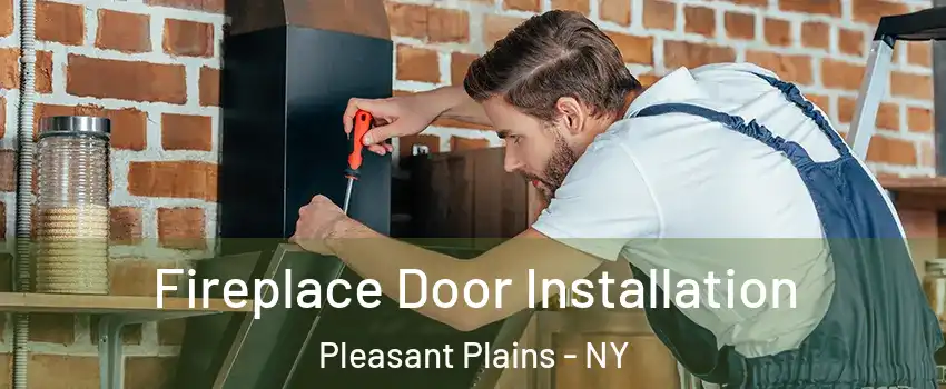 Fireplace Door Installation Pleasant Plains - NY