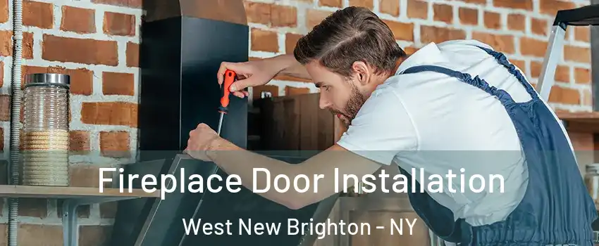 Fireplace Door Installation West New Brighton - NY