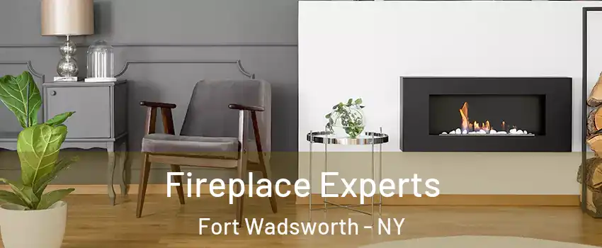 Fireplace Experts Fort Wadsworth - NY