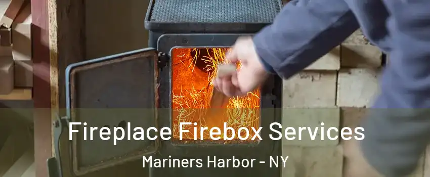 Fireplace Firebox Services Mariners Harbor - NY