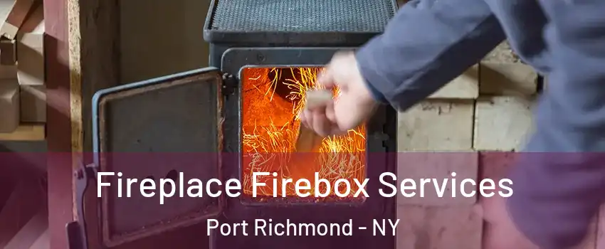 Fireplace Firebox Services Port Richmond - NY