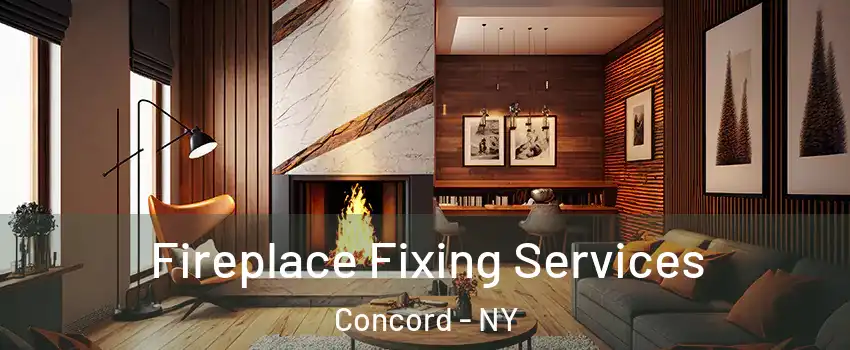 Fireplace Fixing Services Concord - NY