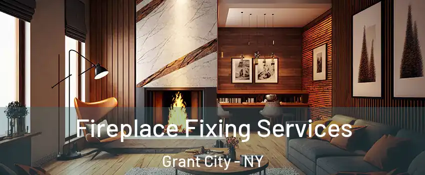 Fireplace Fixing Services Grant City - NY