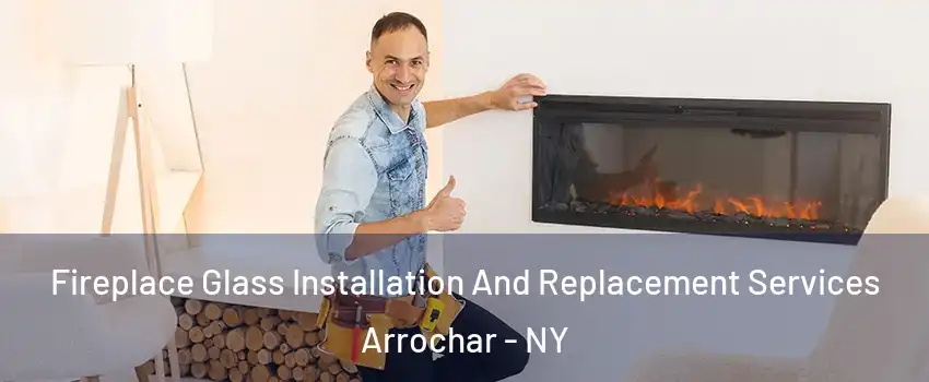 Fireplace Glass Installation And Replacement Services Arrochar - NY